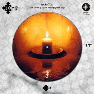 Isolation — Glen / judas, Digital Photograph on Vinyl. And using that same photograph that was previously used in the logo treatment, I then applied it to the 10-inch record. I thought it looked pretty nice. Again, with the full layout that I used for showing all the show pieces online.