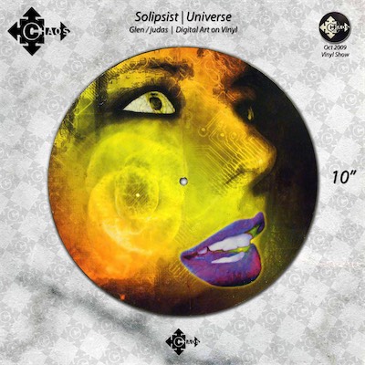 Solipsist | Universe — Glen / judas, Digital Art on Vinyl. Using one of the images that you first saw in the Cult of II, 'Obsession' gallery, we again have Solipsist Universe. This time, the treatment is on a record. The records mentioned in the previous gallery section. And this is how I laid out all of the records for the show to show off after the show online.